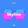 August7th - Skyline (Remix) [feat. abmrbu & ferranferry] - Single